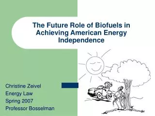 The Future Role of Biofuels in Achieving American Energy Independence