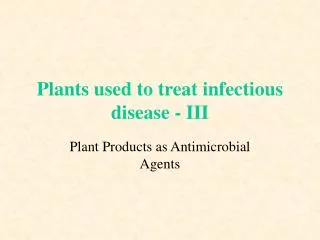 Plants used to treat infectious disease - III
