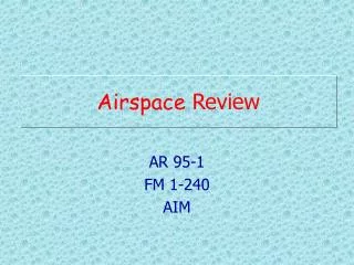 AR 95-1 FM 1-240 AIM