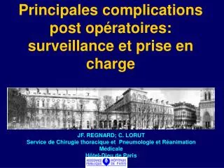 JF. REGNARD; C. LORUT Service de Chirugie thoracique et Pneumologie et Réanimation Médicale Hôtel-Dieu de Paris