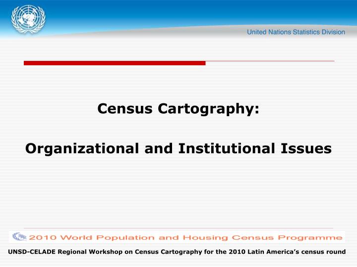 census cartography organizational and institutional issues