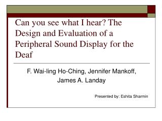 Can you see what I hear? The Design and Evaluation of a Peripheral Sound Display for the Deaf