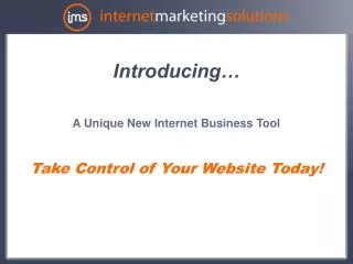 A Unique New Internet Business Tool Take Control of Your Website Today!
