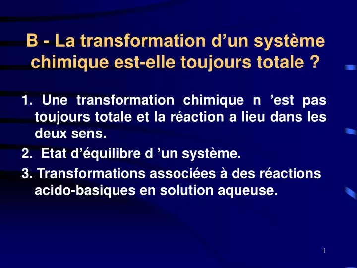 b la transformation d un syst me chimique est elle toujours totale