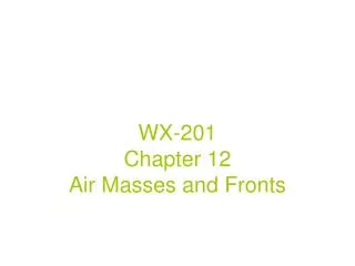 WX-201 Chapter 12 Air Masses and Fronts