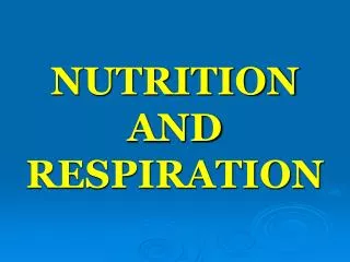 NUTRITION AND RESPIRATION