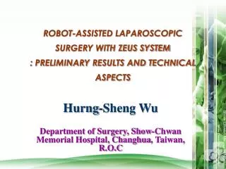 ROBOT-ASSISTED LAPAROSCOPIC SURGERY WITH ZEUS SYSTEM : PRELIMINARY RESULTS AND TECHNICAL ASPECTS