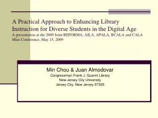 Min Chou &amp; Juan Almodovar Congressman Frank J. Guarini Library New Jersey City University Jersey City, New Jersey 07