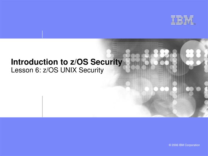 introduction to z os security lesson 6 z os unix security