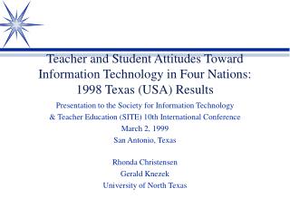 Teacher and Student Attitudes Toward Information Technology in Four Nations: 1998 Texas (USA) Results