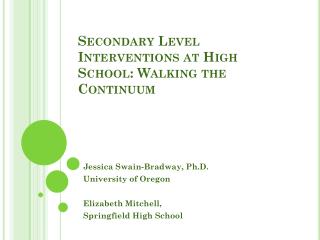 Secondary Level Interventions at High School: Walking the Continuum