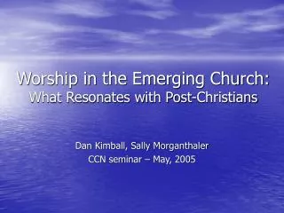 Worship in the Emerging Church: What Resonates with Post-Christians