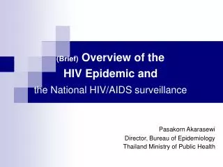 (Brief) Overview of the HIV Epidemic and the National HIV/AIDS surveillance