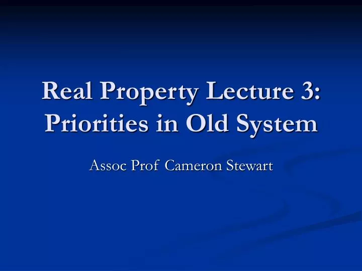 real property lecture 3 priorities in old system