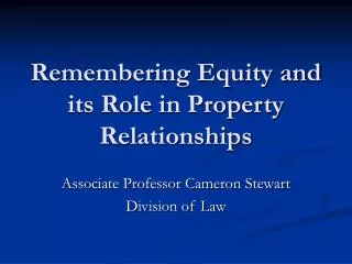 Remembering Equity and its Role in Property Relationships