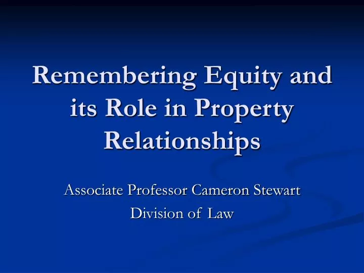 remembering equity and its role in property relationships