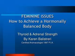 FEMININE ISSUES How to Achieve a Hormonally Balanced Body