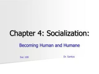 Chapter 4: Socialization:
