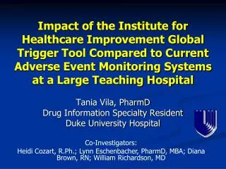 Tania Vila, PharmD Drug Information Specialty Resident Duke University Hospital