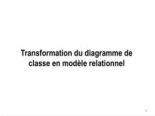 Transformation du diagramme de classe en modèle relationnel