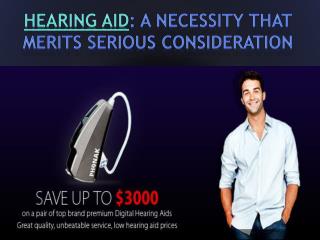 Hearing aid: a necessity that merits serious consideration