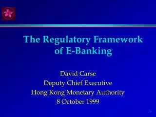 The Regulatory Framework of E-Banking