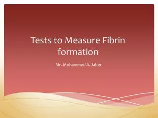 Tests to Measure Fibrin formation
