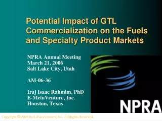 Potential Impact of GTL Commercialization on the Fuels and Specialty Product Markets