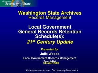 Washington State Archives Records Management Local Government General Records Retention Schedule(s): 21 st Century Upd