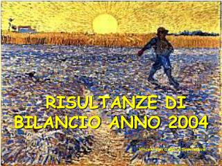 RISULTANZE DI BILANCIO ANNO 2004