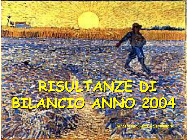 risultanze di bilancio anno 2004