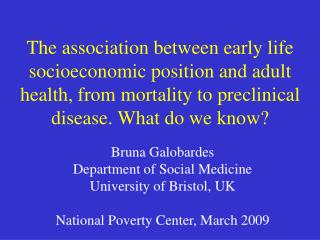 The association between early life socioeconomic position and adult health, from mortality to preclinical disease. What