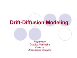 Drift-Diffusion Modeling
