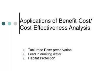 Applications of Benefit-Cost / Cost-Effectiveness Analysis