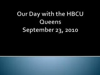 Our Day with the HBCU Queens September 23, 2010