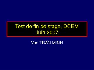 Test de fin de stage, DCEM Juin 2007