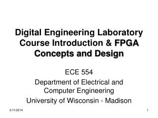 Digital Engineering Laboratory Course Introduction &amp; FPGA Concepts and Design