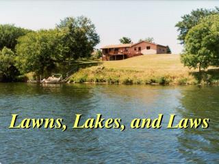 Lawns, Lakes, and Laws