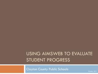 USING AIMSWEB to evaluate student progress