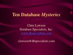 Ten Database Mysteries Chris Lawson Database Specialists, Inc. www.dbspecialists.com clawson@dbspecialists.com - slide 1