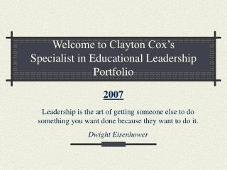 Welcome to Clayton Cox’s Specialist in Educational Leadership Portfolio
