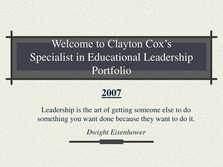 welcome to clayton cox s specialist in educational leadership portfolio
