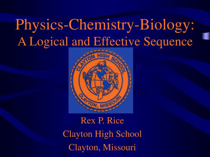 physics chemistry biology a logical and effective sequence