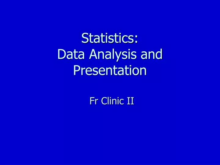 statistics data analysis and presentation