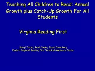 Teaching All Children to Read: Annual Growth plus Catch-Up Growth For All Students