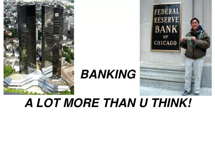 banking a lot more than u think