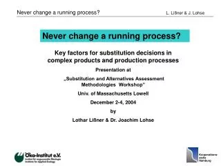 Key factors for substitution decisions in complex products and production processes Presentation at