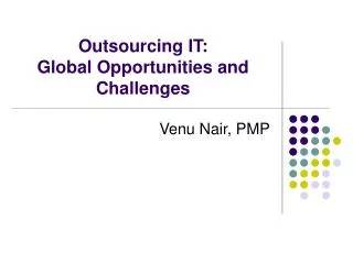 Outsourcing IT: Global Opportunities and Challenges