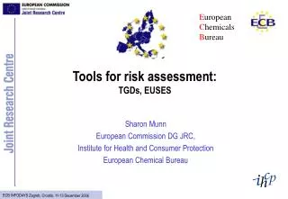 Tools for risk assessment: TGDs, EUSES