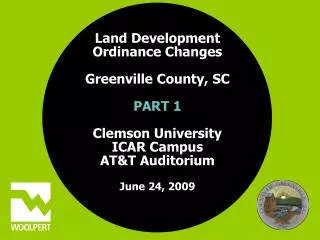 Land Development Ordinance Changes Greenville County, SC PART 1 Clemson University ICAR Campus AT&amp;T Auditorium J